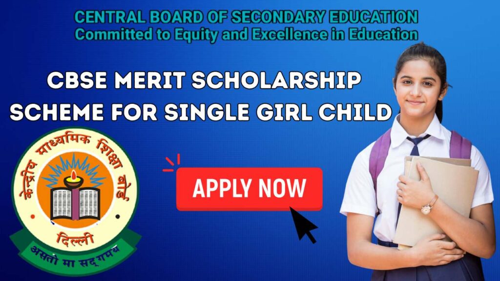 CBSE Merit Scholarship Scheme For Single Girl Child 2025