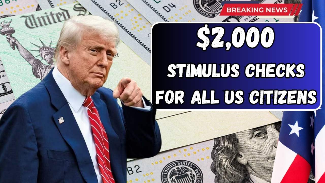 $2,000 Stimulus Checks For All US Citizens