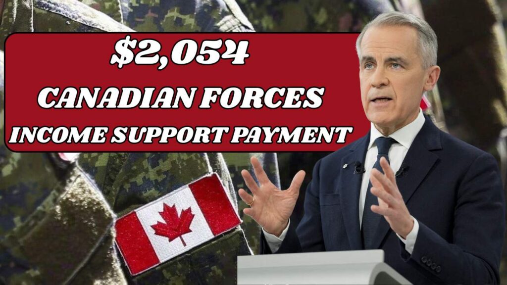 $2,054 Monthly Canadian Forces Income Support Payment November 2025
