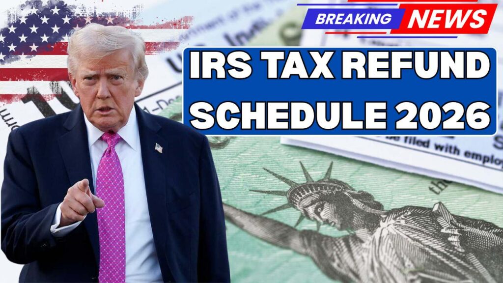 IRS Tax Refund 2026 Schedule