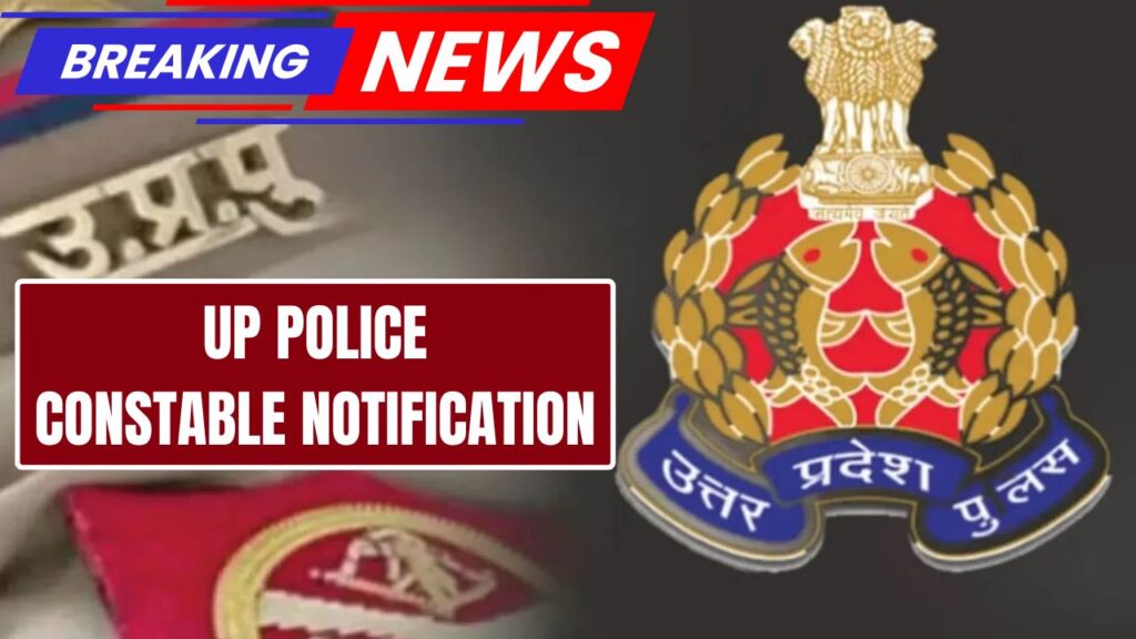 UPPRPB Police Constable Notification 2025: Recruitment, Application Form, Vacancy