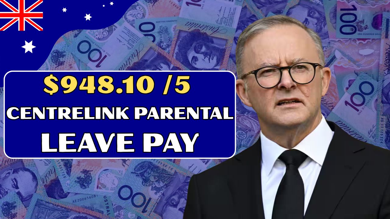 $948.10 /5 Day Week Parental Leave Pay 2026
