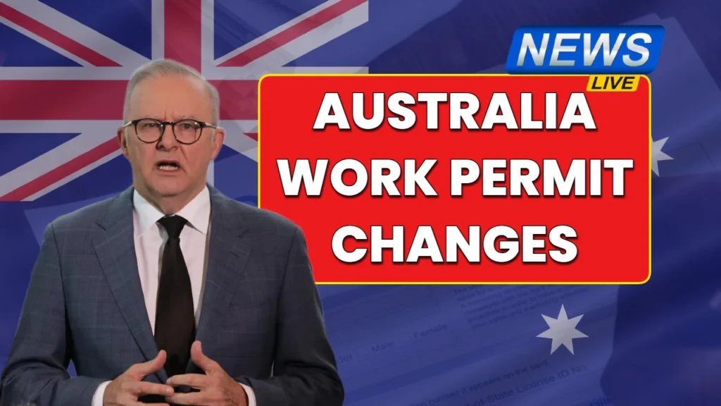 Australia Work Permit Changes